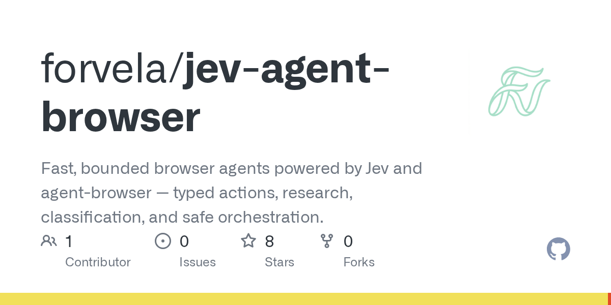 GitHub 为 forvela/jev-agent-browser 仓库生成的 OpenGraph 预览图；这是仓库预览，不是软件运行截图。内容依据其公开仓库整理。